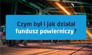 Fundusz powierniczy co to? Kluczowe informacje i ryzyka inwestycyjne