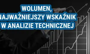 Co oznacza wolumen na giełdzie i jak wpływa na Twoje inwestycje
