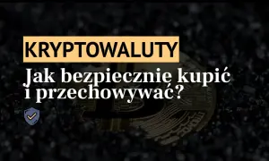 Gdzie bezpiecznie kupić kryptowaluty? Sprawdzone metody i platformy