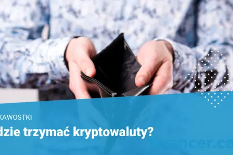 Gdzie trzymać kryptowaluty, aby uniknąć utraty i zagrożeń?