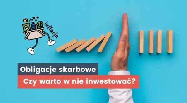 Czy warto inwestować w obligacje skarbowe? Poznaj ryzyka i korzyści