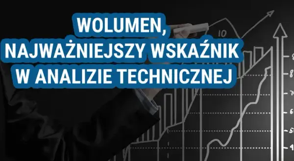 Co oznacza wolumen na giełdzie i jak wpływa na Twoje inwestycje